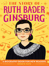 Cover image for The Story of Ruth Bader Ginsburg